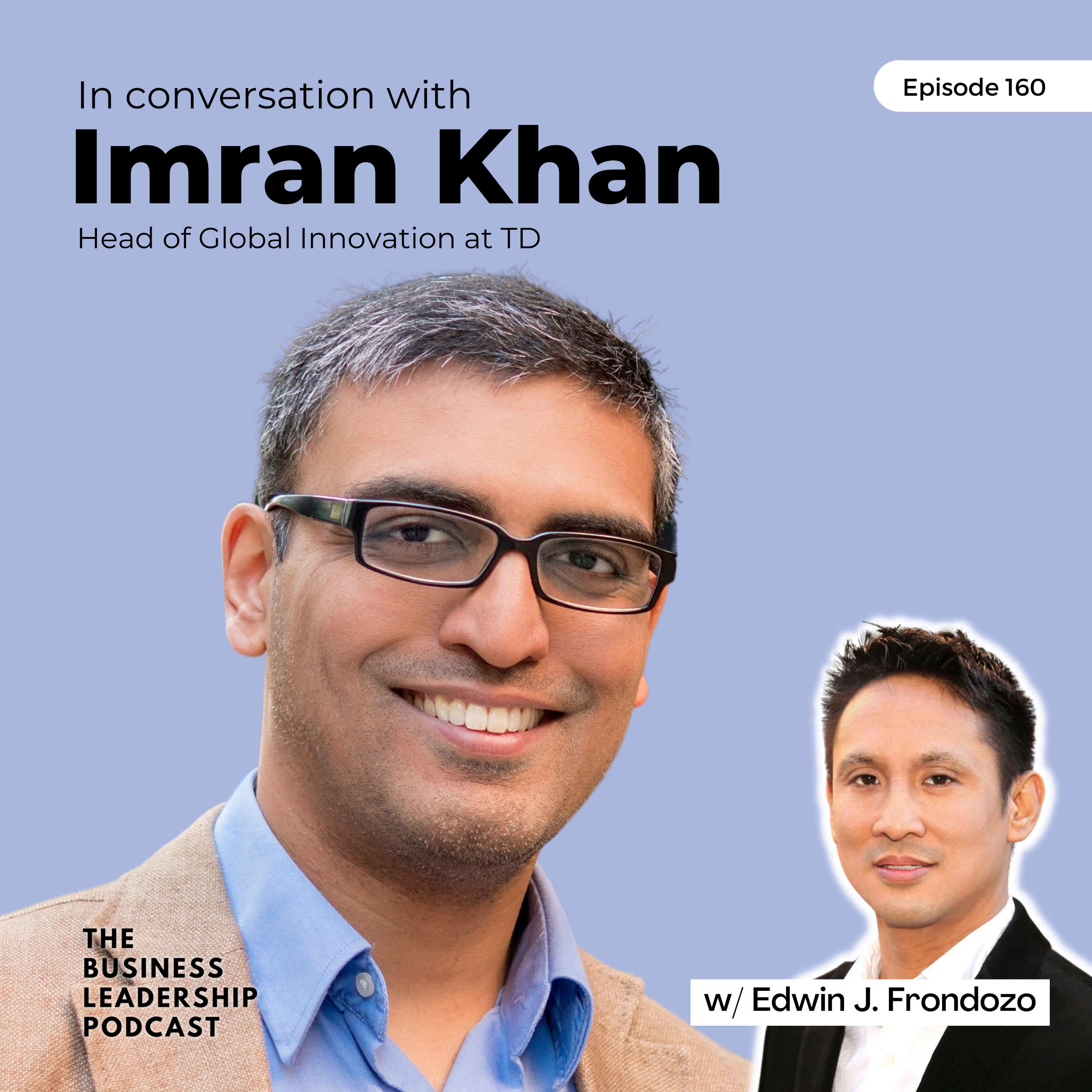 How to Embrace Innovation and Empower Teams with Imran Khan, TD | 160