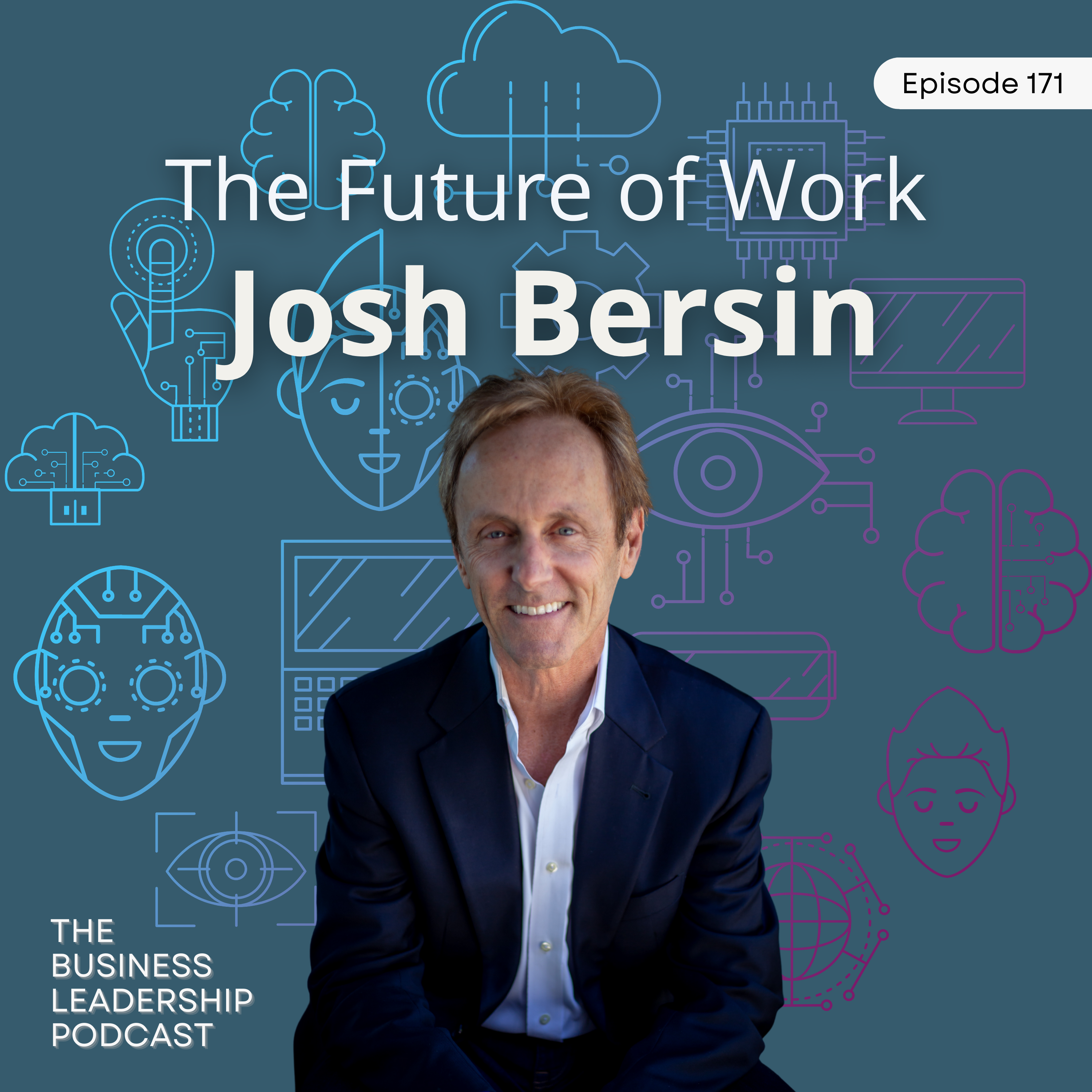 The Future of Work | Josh Bersin | TBLP 171