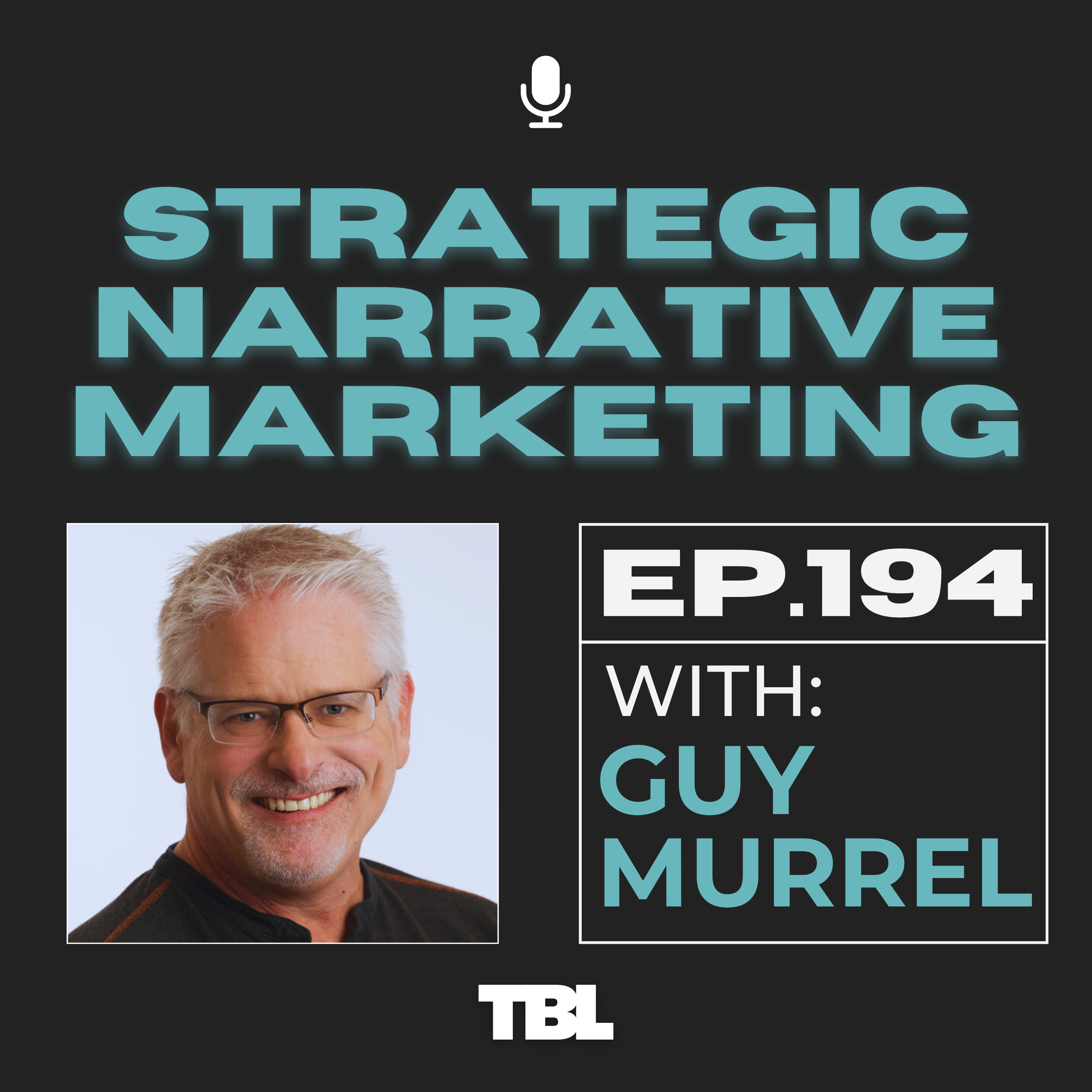 Strategic Narrative Marketing with Guy Murrel